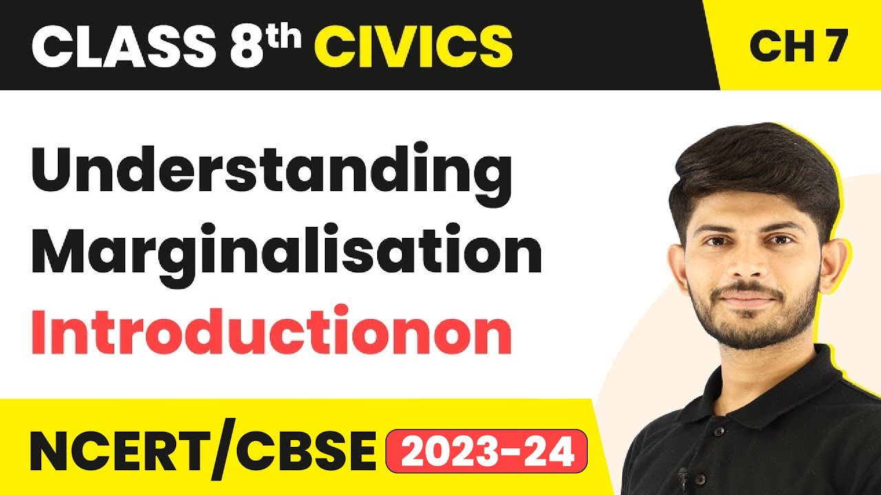 Introduction - Understanding Marginalisation | Class 8 Civics Chapter 5