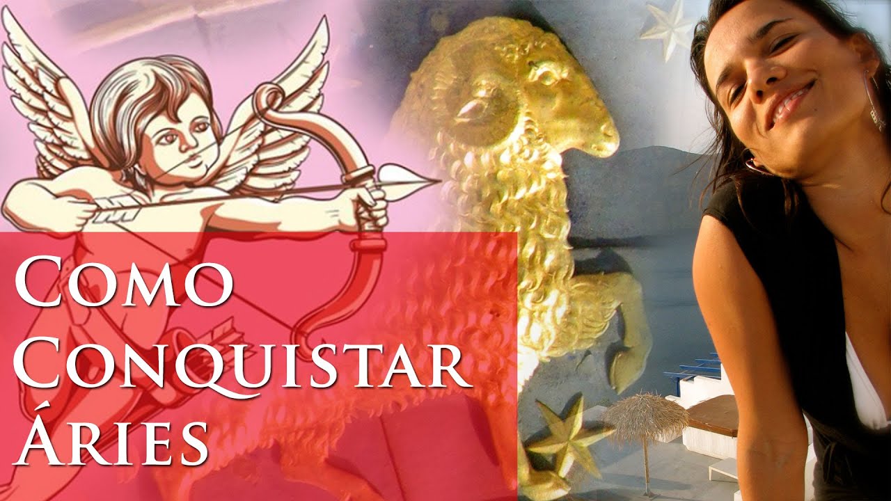 COMO CONQUISTAR ÁRIES? - DICAS IMPORTANTES