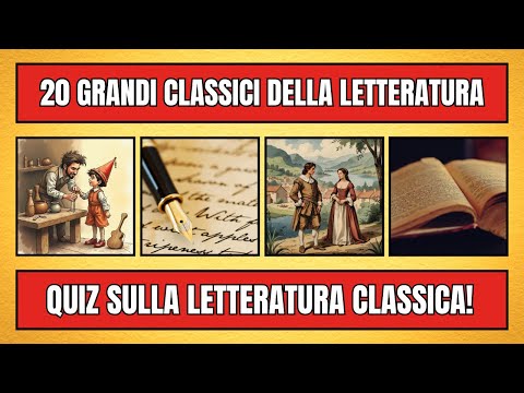 Quiz Letteratura Classica: Riconosci l’Autore di 20 Capolavori?