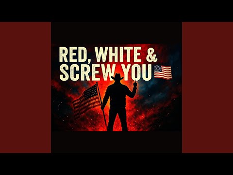 Red, White, & Screw You