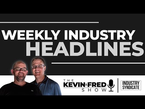 Industry Headlines with Fred Weaver
