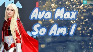Download lagu Lyrics Ava Max - So Am I mp3