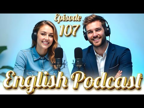 Learn English quickly with Smart Podcast | Episode 107