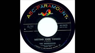 The Impressions -   Meeting over yonder