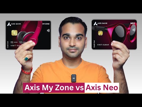 Which is Better: Axis Neo or MyZone Credit Card? A Comprehensive Review