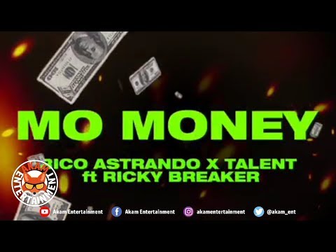 Rico Astrando x Ta Lent - Mo Money - August 2019