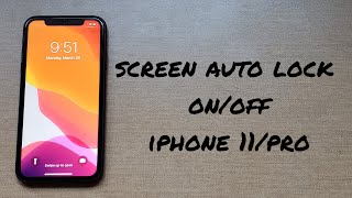 Screen auto lock on/off iPhone 11/pro