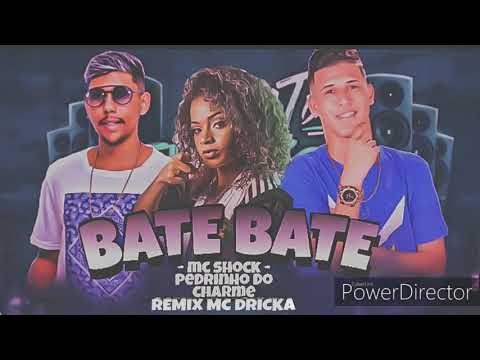 Mc Shock Mc Dricka e Pedrinho Do Charme - Bate Bate