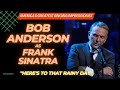 Bob Anderson as FRANK SINATRA "Here's That Rainy Day" REHEARSAL and BEHIND THE SCENES."