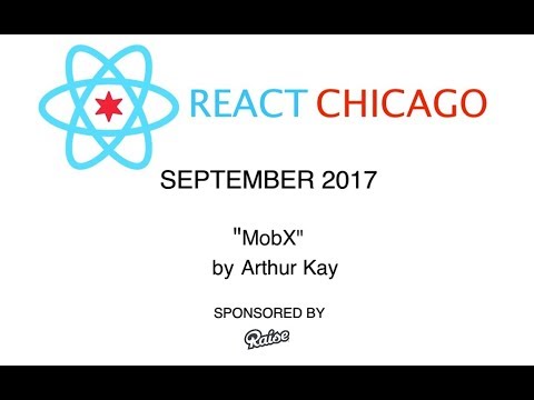 React Chicago September 2017 - MobX by Arthur Kay
