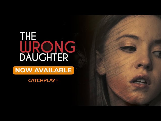 The Wrong Daughter | Official Trailer | CATCHPLAY+ Indonesia