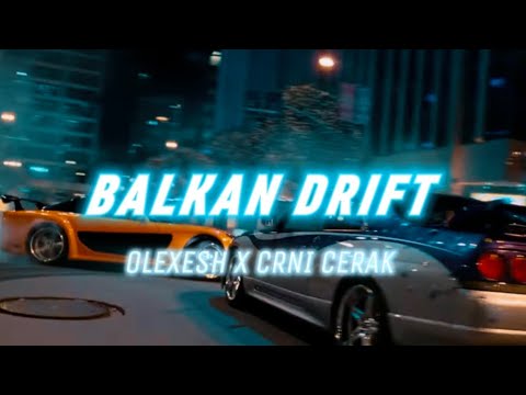 OLEXESH X CRNI CERAK - BALKAN DRIFT (prod. ZokiBeatz & Tsabi)