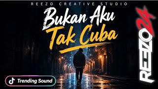 Download lagu Reezo24 - Bukan Aku Tak Cuba |  Lyrics Video mp3