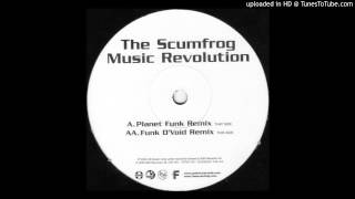 the scumfrog — music revolution (planet funk remix)