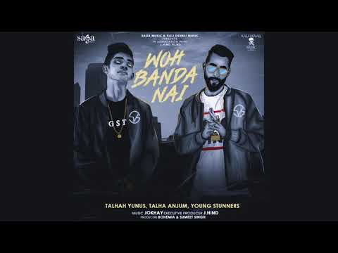 [slowed & reverb] WOH BANDA NAI - Young Stunners | Talha Anjum | Talhah Yunus