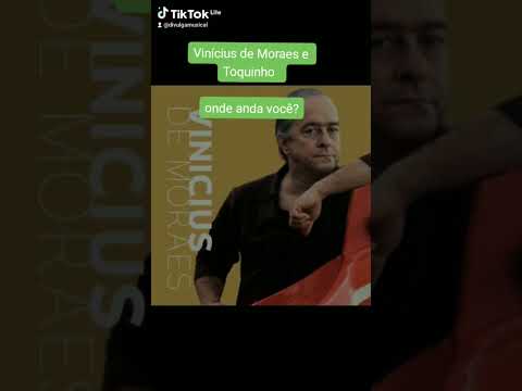toquinho e Vinícius de Moraes onde anda você? #mpb #viniciusdemoraes #toquinho