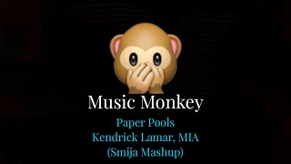 LYRICS | Paper Pools - Kendrick Lamar, MIA (Smija Mashup)