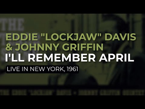 Eddie "Lockjaw" Davis & Johnny Griffin - I'll Remember April (Live in NY, 1961) (Official Audio)