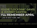 Eddie "Lockjaw" Davis & Johnny Griffin - I'll Remember April (Live in NY, 1961) (Official Audio)