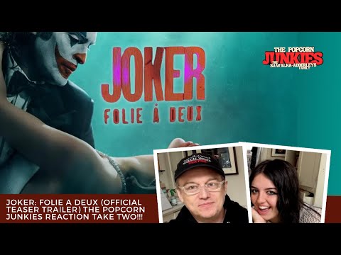 JOKER: FOLIE A DEUX (Official Teaser Trailer) The Popcorn Junkies Reaction TAKE TWO!!!