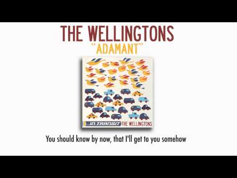 The Wellingtons - Adamant (with Lyrics)