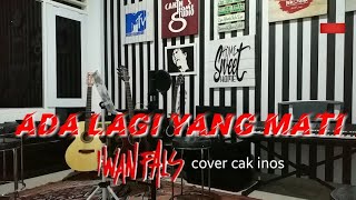 ADA LAGI YANG MATI Iwan Fals - Cover akustik