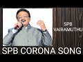 SPB CORONA SONG CORONA CORONA SPB Meaning Full Song Lyrics By VAIRAMUTHU Seyvagan Tv