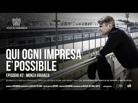 Qui ogni impresa è possibile - Episodio 02 - Il territorio di Monza e Brianza