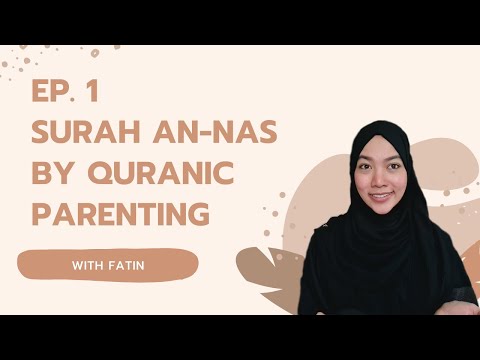 Ep. 1 Simple Tafsir of Surah An-Nas by Quranic Parenting