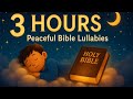 3 Hours Of Peaceful Bible Lullabies For Kids Gentle Scripture Bedtime Songs