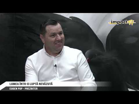 Lumea într-o Luptă Nevăzută- invitat Eugen Pop, prezbiter.Realizator- Octavian Timoce.