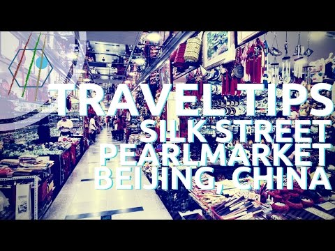 Silk Street & Pearl Market - Pequim - Dicas de Compras