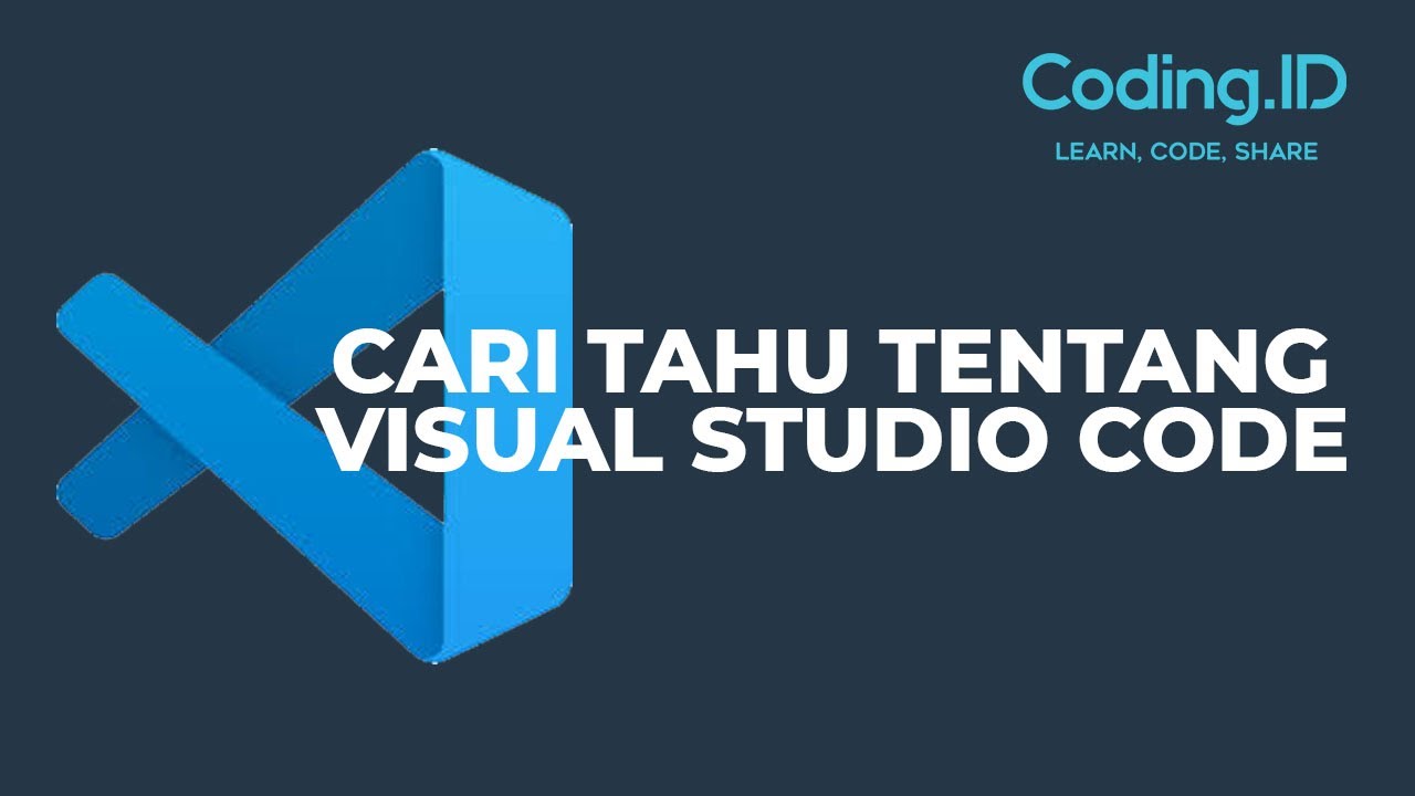Apa itu Visual Studio Code? Instalasi?