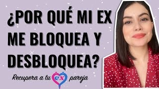 ¿POR QUÉ mi EX PAREJA me BLOQUEA Y DESBLOQUEA de REDES SOCIALES | COACH BRENDA PORRAS