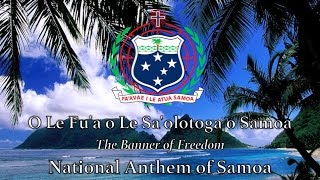 National Anthem: Samoa - O Le Fu&#39;a o Le Sa&#39;olotoga o Samoa