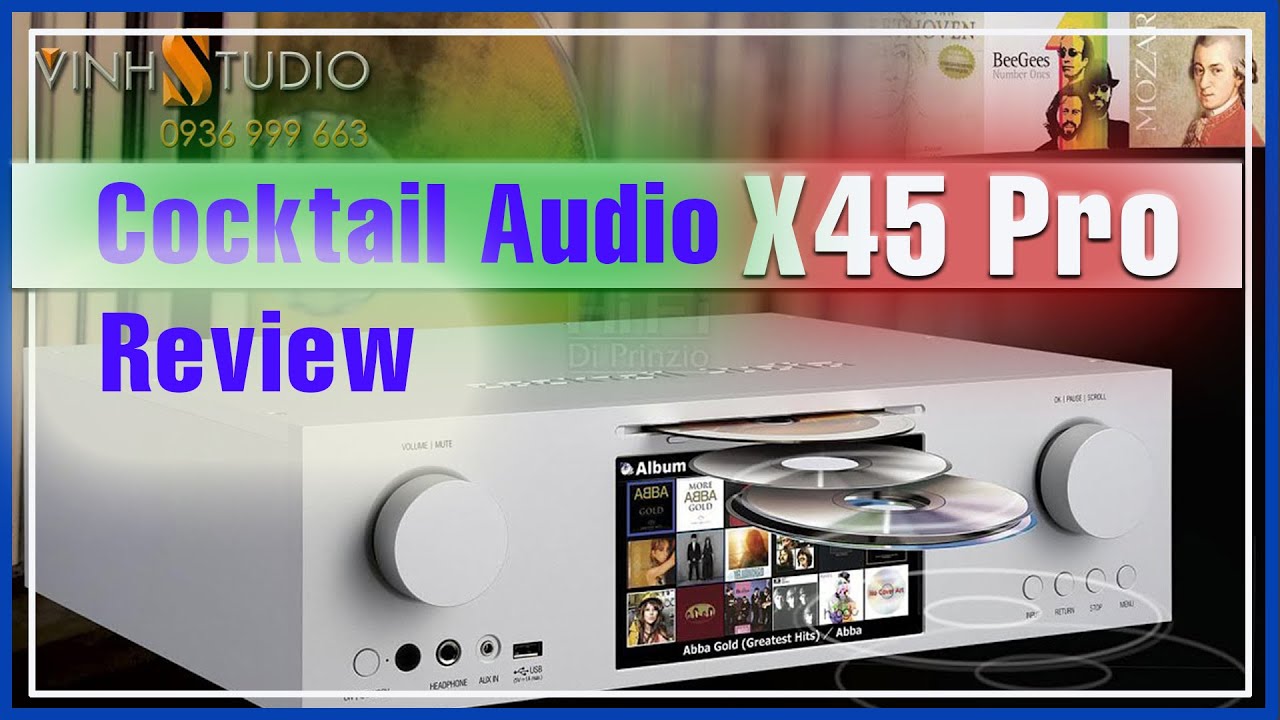 Review Cocktail Audio X45 Pro chiếc DAC Musicserver Network Streamer CD Ripper Music Recorder