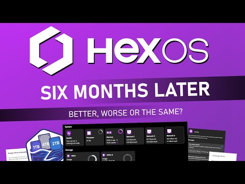 HexOS 6 Months Later - Better, Worse or the Same?