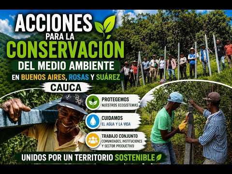 Acciones para la Conservación Ambiental en Buenos Aires, Rosas y Suárez Cauca