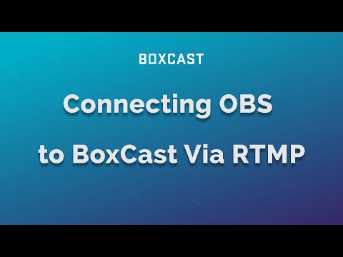 Connecting OBS to BoxCast via RTMP