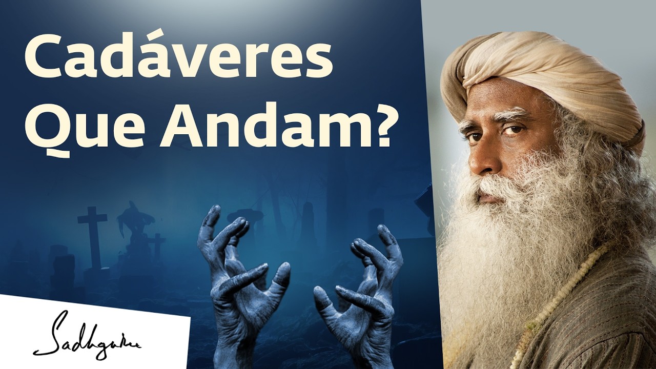 Segredos Tântricos: Por Que Mortos Podem Andar? | Sadhguru Português