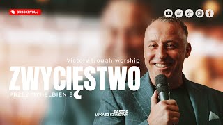 Zwycięstwo przez uwielbienie▫️Victory through worship | Pastor Łukasz Szweryn