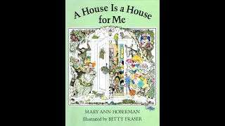 Kids Book Read Aloud: A House is a House for Me by Mary Ann Hoberman Illustrated by Betty Fraser