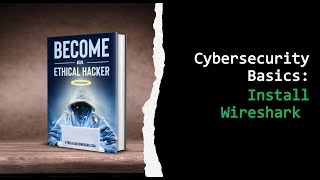 Become An Ethical Hacker: How To Install Wireshark