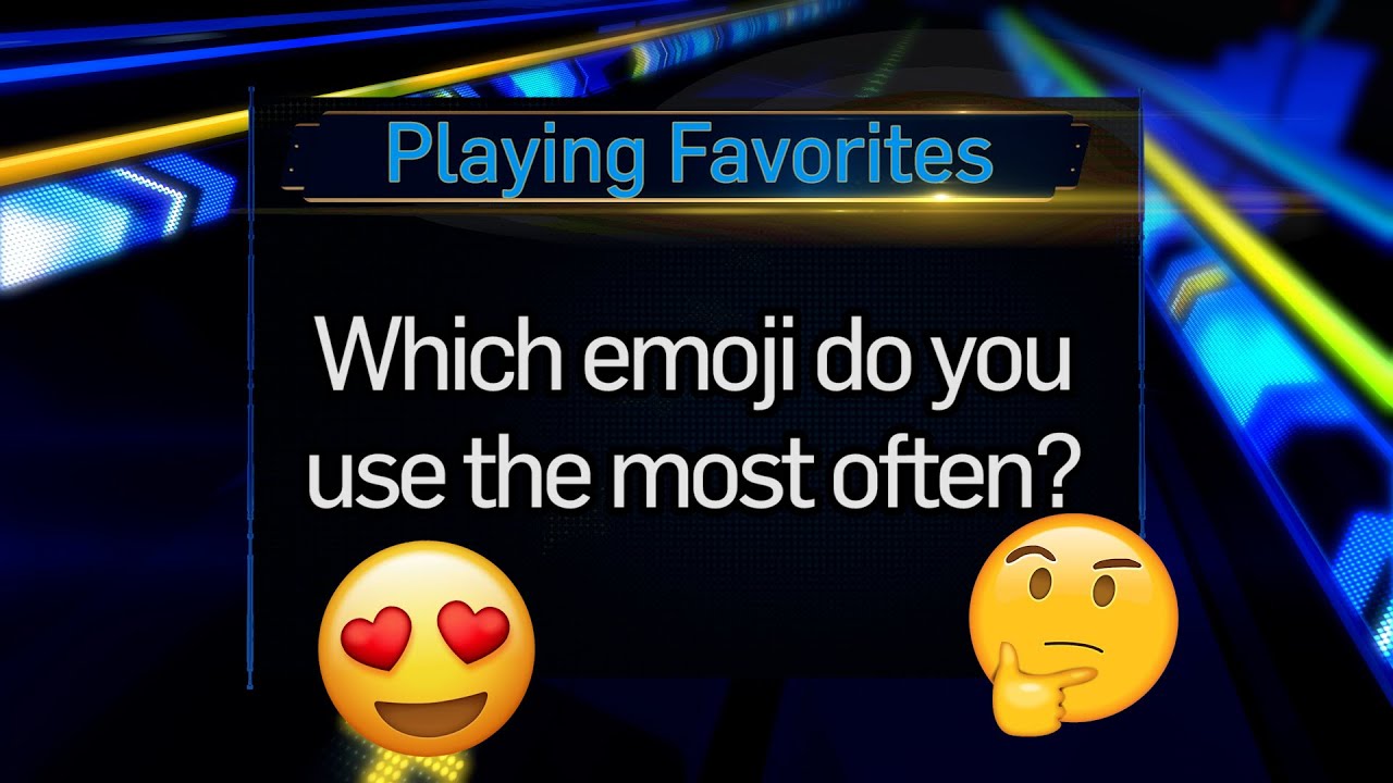 Playing Favorites: What&#039;s your most-used emoji?