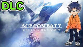 DLC【実況】ACE COMBAT 7:SKIES UNKNOWN/エースコンバット7【うぉーかー】