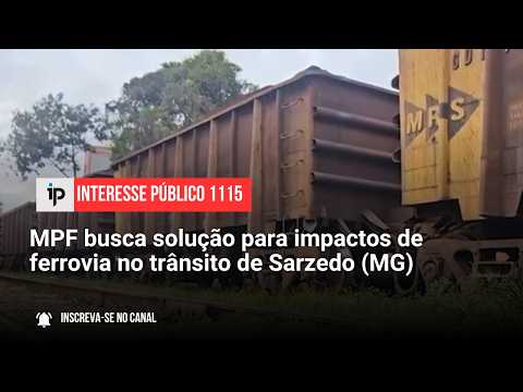 MPF busca solução para impactos de ferrovia no trânsito de Sarzedo (MG) - IP 1115
