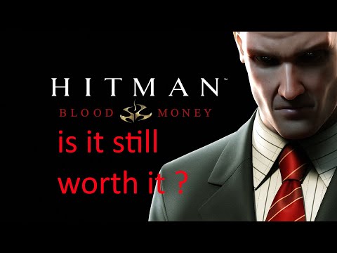is hitman blood money still worth it