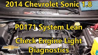 2014 Chevrolet Sonic 1.8 - P0171 - System Too Lean Bank 1 - Check Engine Light Diagnostics