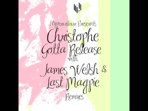 Christophe - Gotta Release (Original Mix)