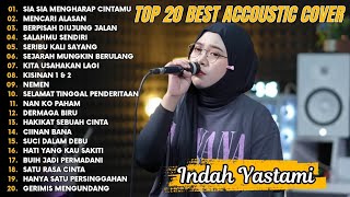 Download lagu Indah Yastami Top 20 Best Akustik Terpopuler | Sia Sia Mengharap Cintamu | Indah Yastami Full Album mp3